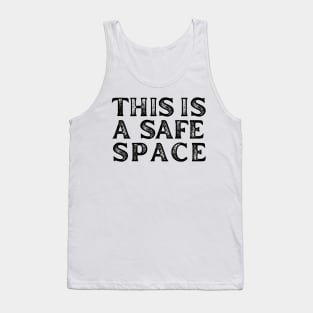 This is a safe space Tank Top